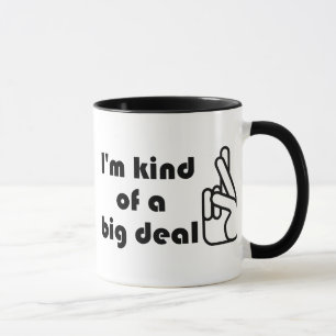I'm kind of a Big Deal Crossed Fingers Mugs