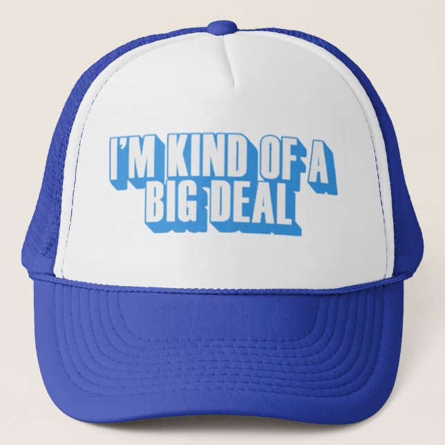 im kind of a big deal - Customised Trucker Hat (Front)