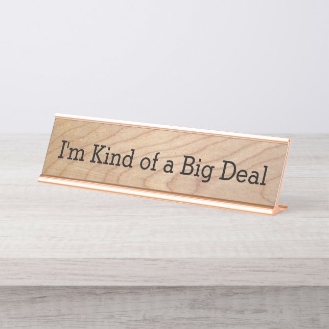 I'm Kind of a Big Deal Funny Office Novelty Boss Desk Name Plate (Front)