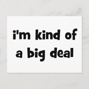 I'm Kind Of A Big Deal Postcard