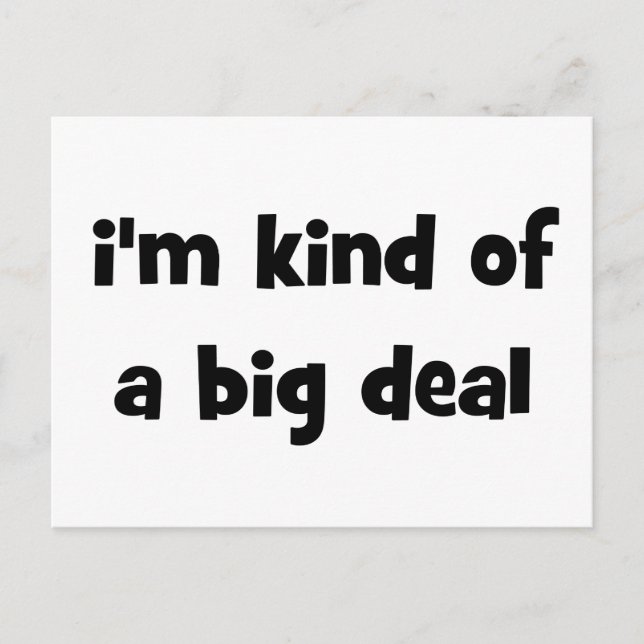 I'm Kind Of A Big Deal Postcard (Front)