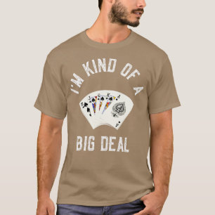 Im Kind Of A Big Deal T-Shirt