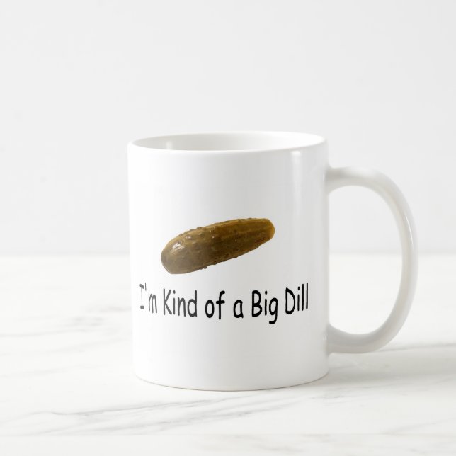Im Kind Of A Big Dill Coffee Mug (Right)