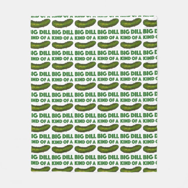 I'm Kind of a Big Dill (Deal) Green Sour Pickle Fleece Blanket (Front)