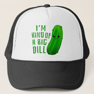 I'm Kind of a Big Dill Deal Pickle Trucker Hat