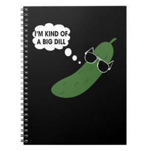 I'm Kind Of A Big Dill Funny Pickle Notebook