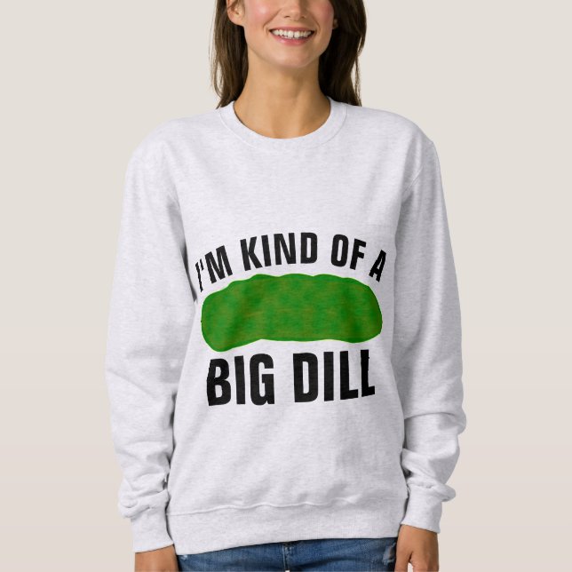I'M KIND OF A BIG DILL, FUNNY PICKLE T-SHIRTS (Front)