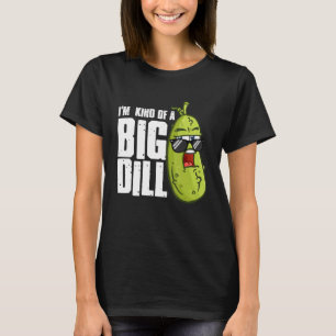 I'm Kind Of A Big Dill  Pickle Sunglasses Vegan Hu T-Shirt