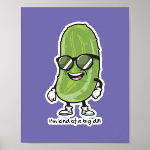 I'm Kind of a Big Dill pickle wearing sunglasses Poster