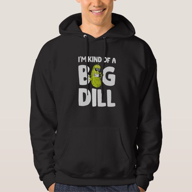 I'm Kind Of A Big Dill Pickles Vegan Pickle Coatum Hoodie (Front)