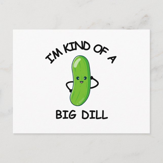 I'm Kind of a Big Dill  Postcard (Front)