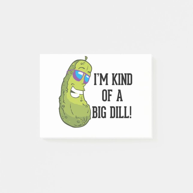 I'm kind of a big dill pun post-it notes (Front)