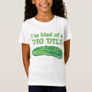 I'm Kind of a Big Dill T-Shirt