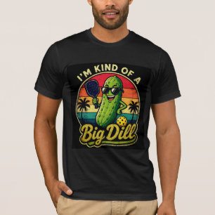 I'm Kind of a Big Dill T-Shirt