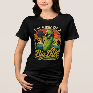 I'm Kind of a Big Dill Tri-Blend Shirt