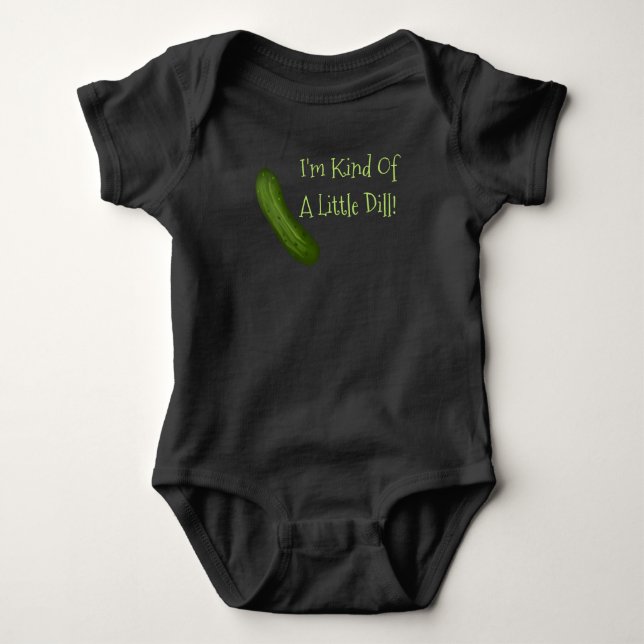 I'm Kind Of A Little Dill Pickle Bodysuit (Front)