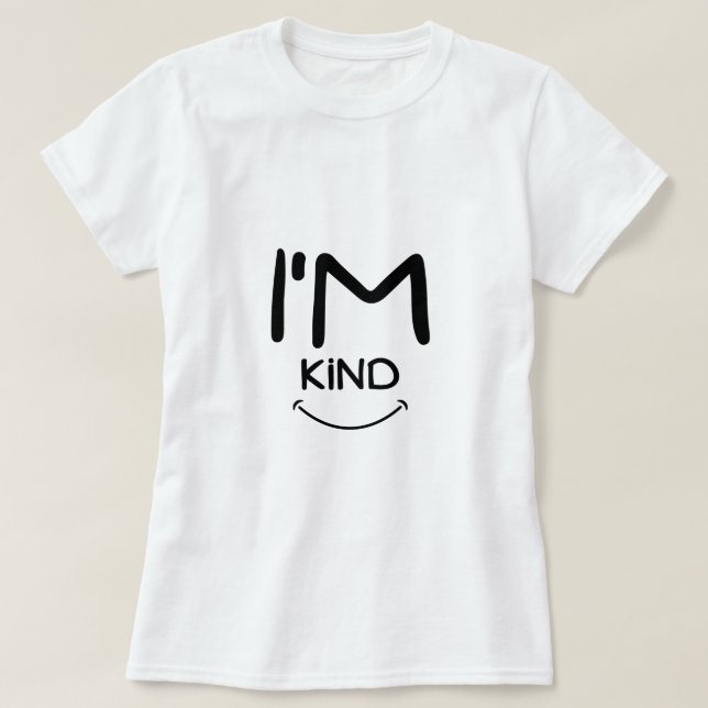 I'm Kind T-Shirt (Design Front)
