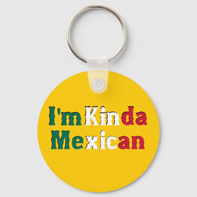 I'm Kinda Mexican Key Ring (Front)