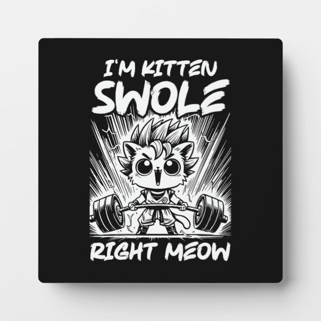 I'm Kitten Swole Right Meow, Anime Gym Cat Workout Plaque (Front)