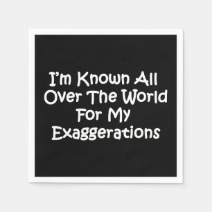I'm Known All Over The World Napkin