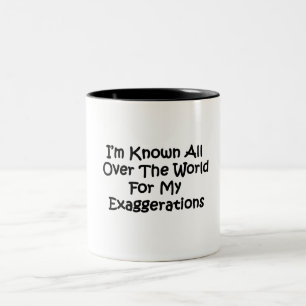I'm Known All Over The World Two-Tone Coffee Mug
