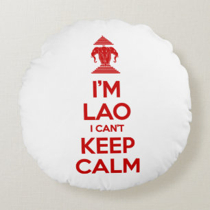 I'm Lao I Can't Keep Calm Round Cushion