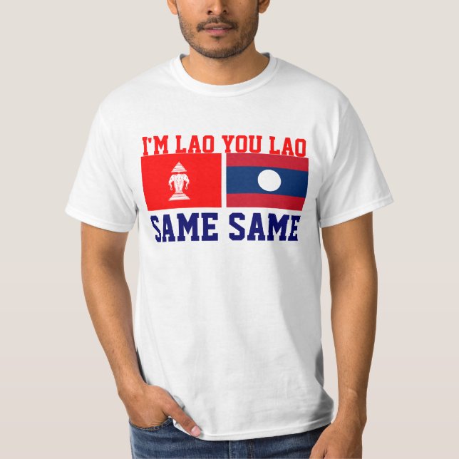 I'm Lao Same Same 4 T-Shirt (Front)