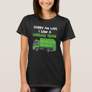 I'm Late A Saw A Garbage Truck Recycling Trash Boy T-Shirt