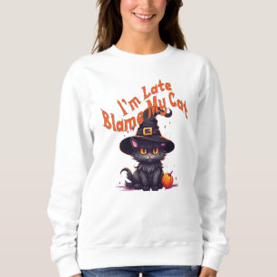 I'm Late Blame My Cat, Funny, Cat, Cat Lover Gift, Sweatshirt