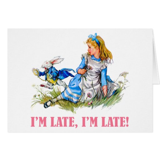 I M LATE I M LATE FOR A VERY IMPORTANT DATE Zazzle I m late i m late for a very important date zazzle