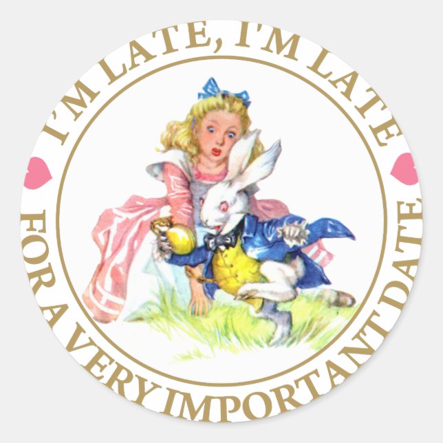 I'm Late, I'm Late For a Very Important Date! Classic Round Sticker (Front)