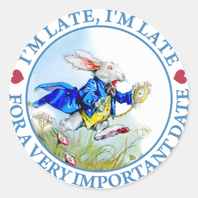 I'm Late, I'm Late For a Very Important Date! Classic Round Sticker (Front)