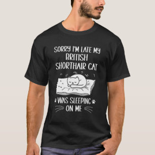 I'm Late My British Shorthair Cat Was Sleeping On T-Shirt