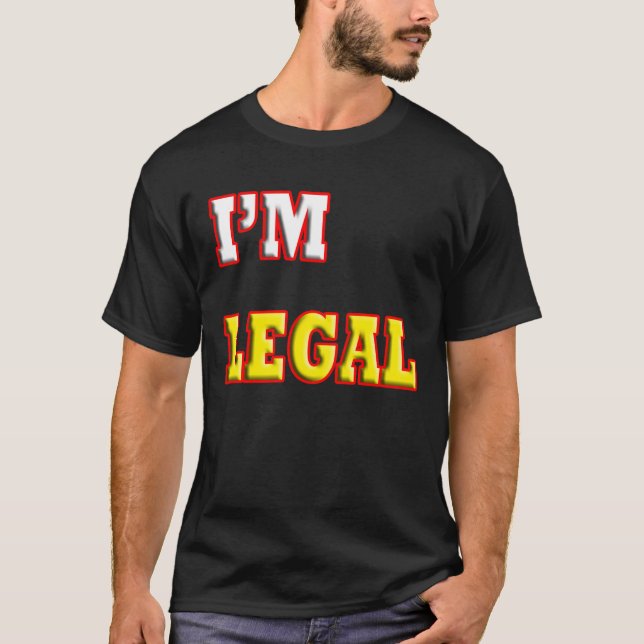 I'M LEGAL T-Shirt (Front)