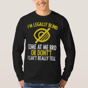 I'm Legally Blind Blindness Awareness Braille Read T-Shirt