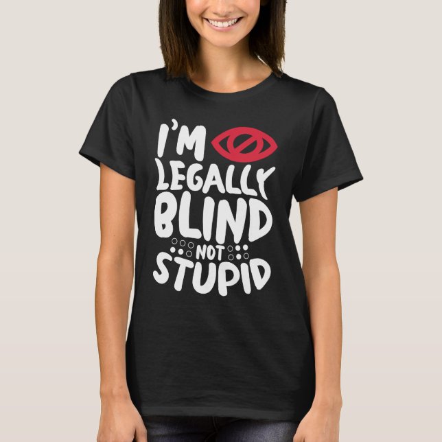 I'm Legally Blind Visually Impaired Braille Alphab T-Shirt (Front)