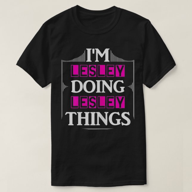 I'm Lesley Doing Lesley Things Funny First Name Gi T-Shirt (Design Front)