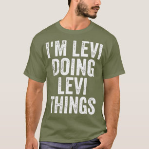 Im Levi Doing Levi Things Personalised First T-Shirt