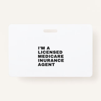 I'M LICENSED MEDICARE INSURANCE AGENT ID BADGE