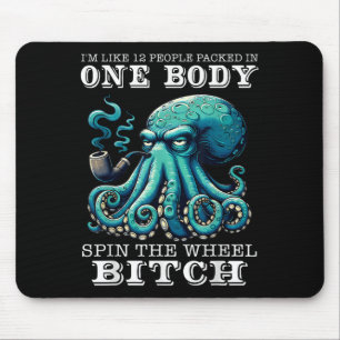 I'm Like 12 People Packed In One Body Sn The Octop Mouse Mat