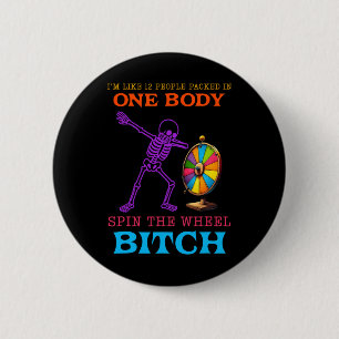 I'm Like 12 People Packed In One Body Spin The Whe 6 Cm Round Badge
