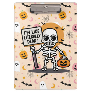 I'm Like Literally Dead Spooktacular Fun Halloween Clipboard