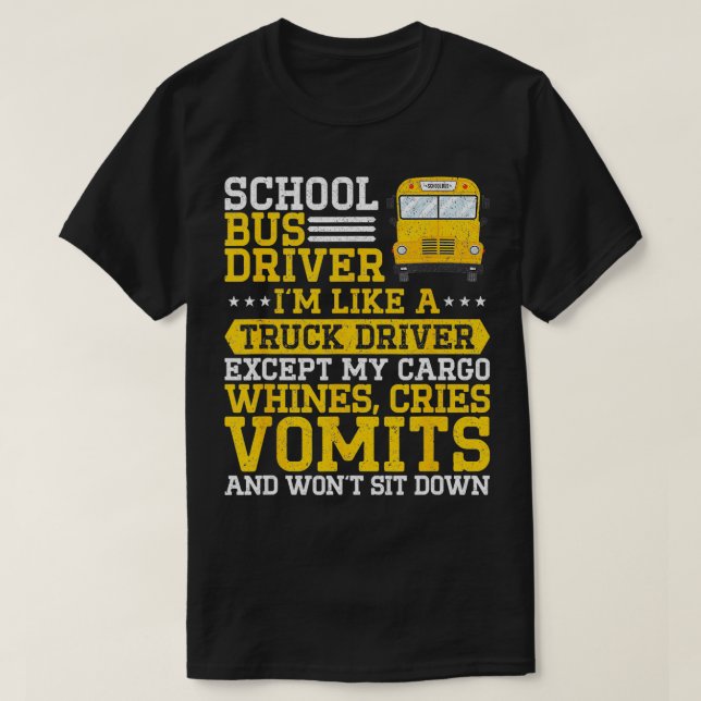 Im Like Truck Driver Funny School Bus Driver  T-Shirt (Design Front)