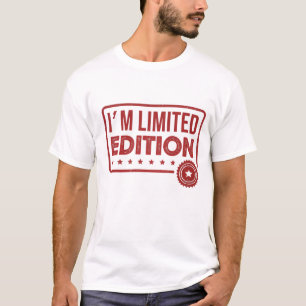 I'm limited edition T-Shirt