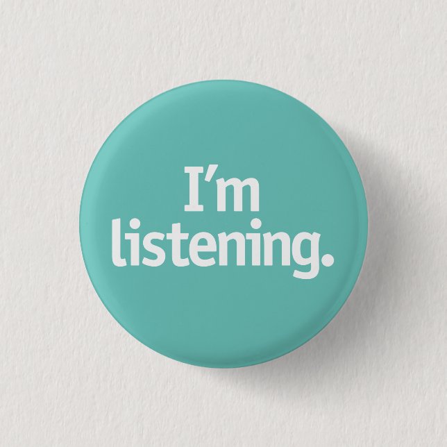 I'm listening (customize background) 3 cm round badge (Front)