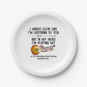 I'm Listening To You But In My Head I'm Playing My Paper Plate