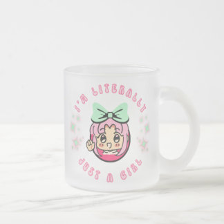 I'm literally just a girl mug 