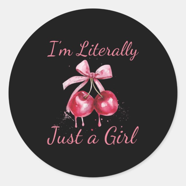 I'm Literally Just A Girl Nk Coquette Bow Cherry W Classic Round Sticker (Front)