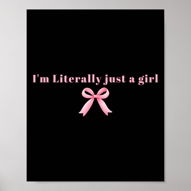 I'm Literally Just A Girl Nk Coquette Bow Ribbon W Poster (Front)