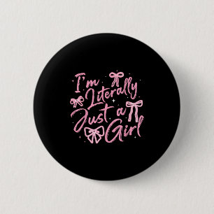 I'm Literally Just A Girl Nk Coquette Bow Y2k Wome 6 Cm Round Badge